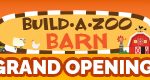 Build-A-Zoo Barn Grand Opening on Friday 7/26!